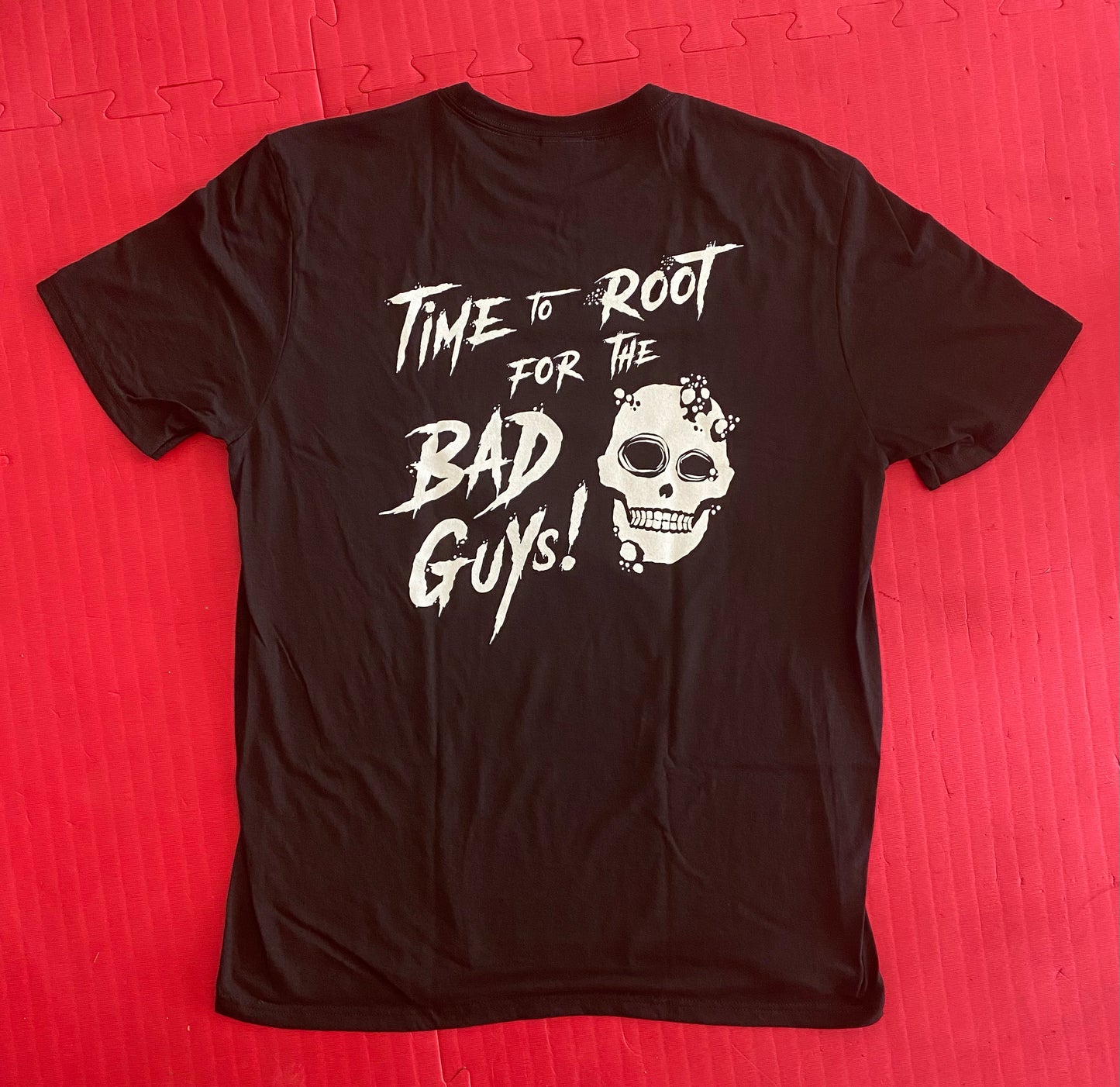 Time to Root for the Bad Guys T-Shirt
